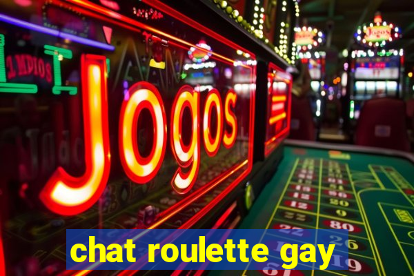 chat roulette gay